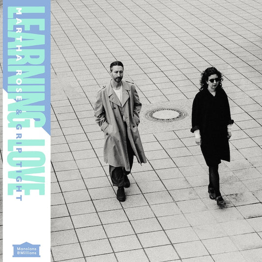 Martha Rose & GRIP TIGHT - Learning Love Tape