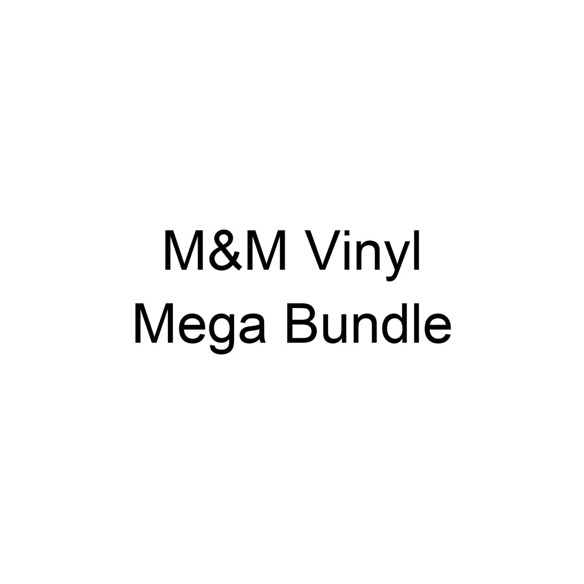 M&M Vinyl Mega Bundle
